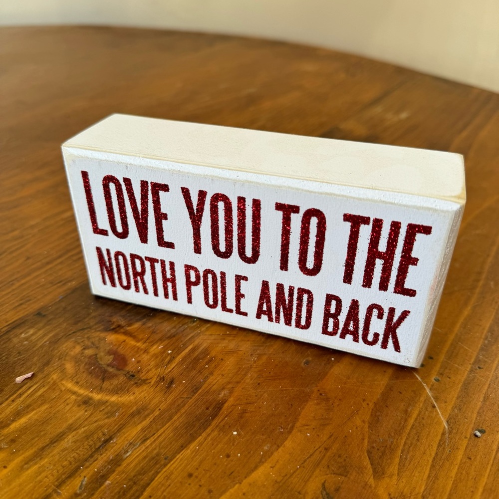 Love You To The North Pole And Back Christmas Holiday Plaque Sign